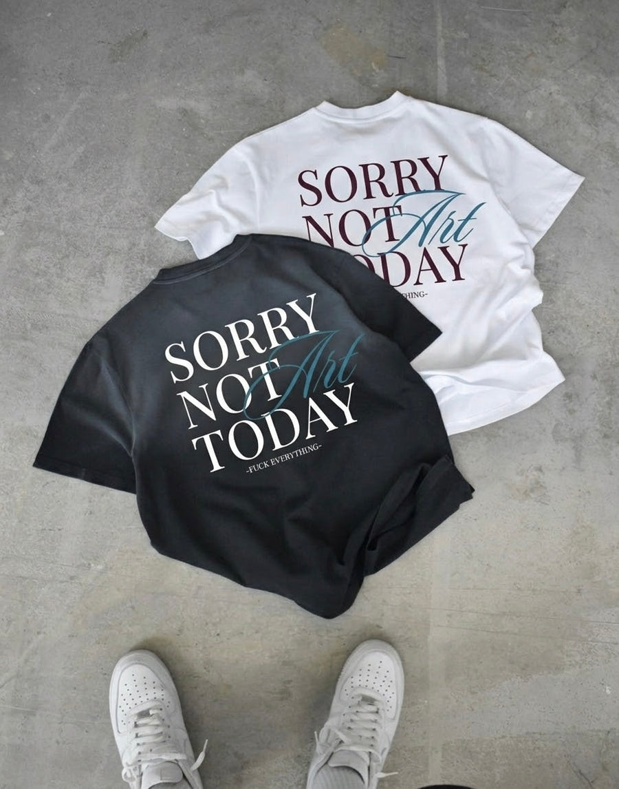 SORRY NOT ART TODAY