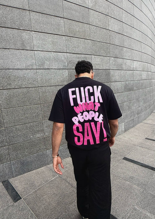 FUCK THE PEOPLE SAY!