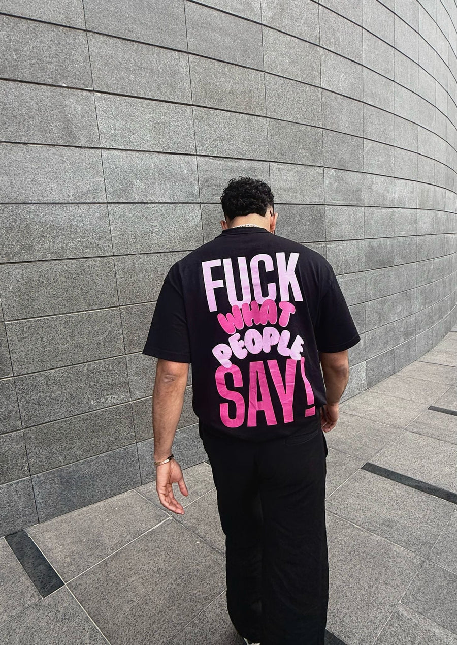 FUCK THE PEOPLE SAY!